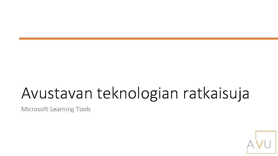 Avustavan teknologian ratkaisuja Microsoft Learning Tools 