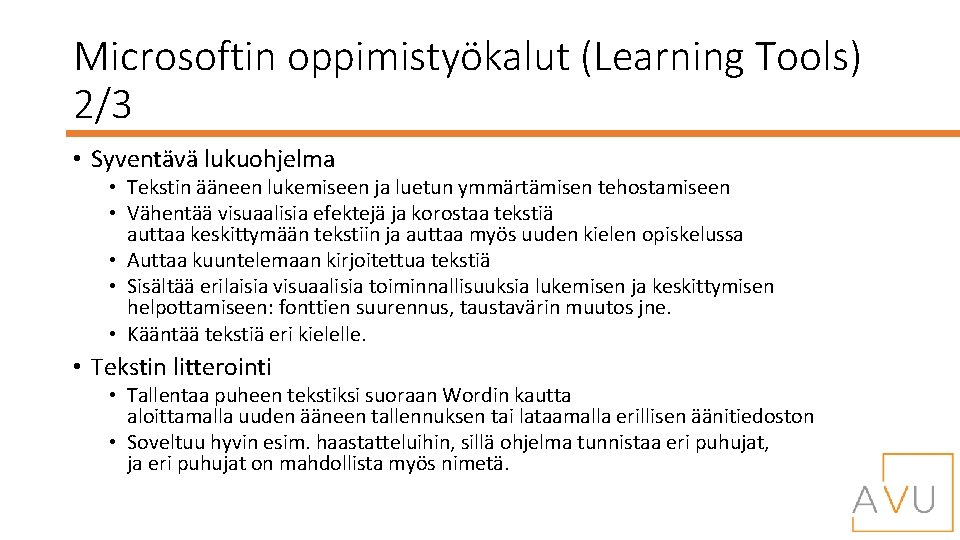 Microsoftin oppimistyökalut (Learning Tools) 2/3 • Syventävä lukuohjelma • Tekstin ääneen lukemiseen ja luetun