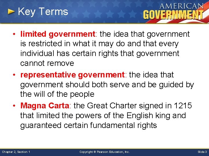 Key Terms • limited government: the idea that government is restricted in what it