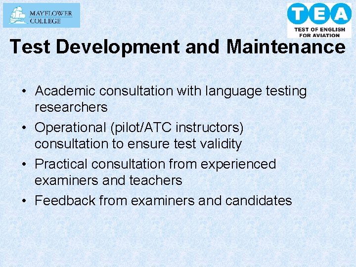 Test Development and Maintenance • Academic consultation with language testing researchers • Operational (pilot/ATC