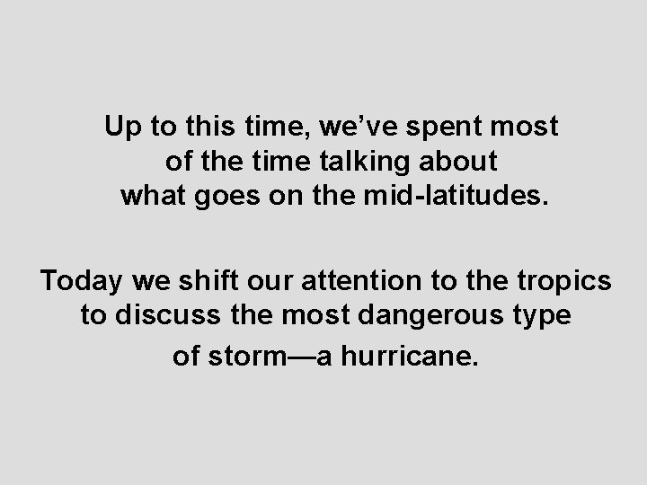 Up to this time, we’ve spent most of the time talking about what goes