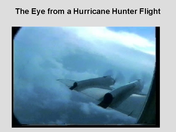The Eye from a Hurricane Hunter Flight 