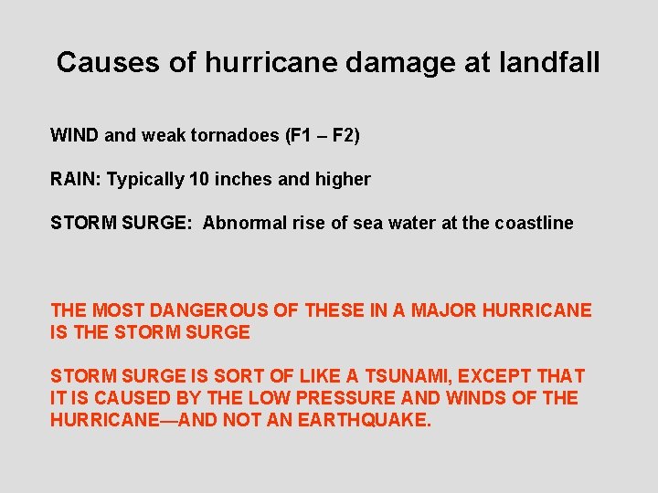 Causes of hurricane damage at landfall WIND and weak tornadoes (F 1 – F