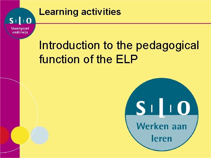 Learning activities Introduction to the pedagogical function of the ELP 