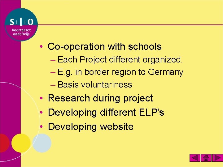  • Co-operation with schools – Each Project different organized. – E. g. in