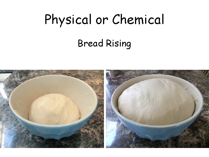 Physical or Chemical Bread Rising 