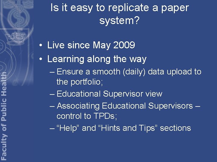 Is it easy to replicate a paper system? • Live since May 2009 •