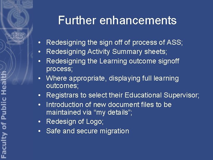 Further enhancements • Redesigning the sign off of process of ASS; • Redesigning Activity