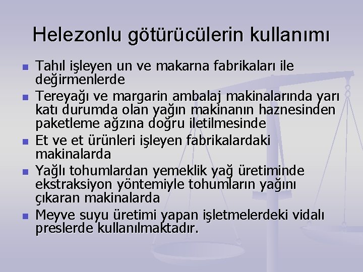 Helezonlu götürücülerin kullanımı n n n Tahıl işleyen un ve makarna fabrikaları ile değirmenlerde Helezonlu götürücülerin kullanımı n n n Tahıl işleyen un ve makarna fabrikaları ile değirmenlerde