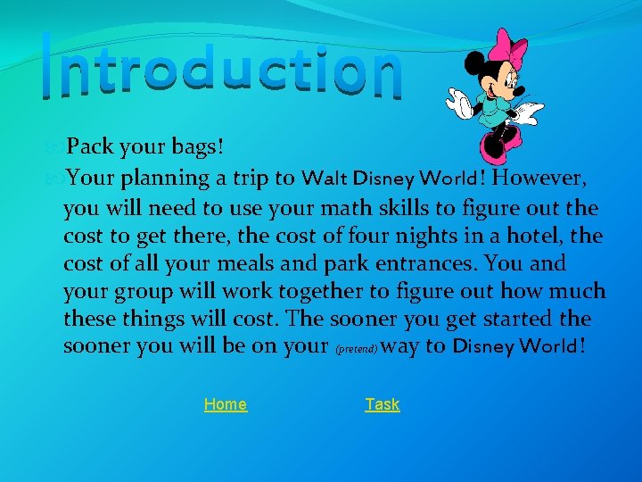  Pack your bags! Your planning a trip to Walt Disney World! However, you