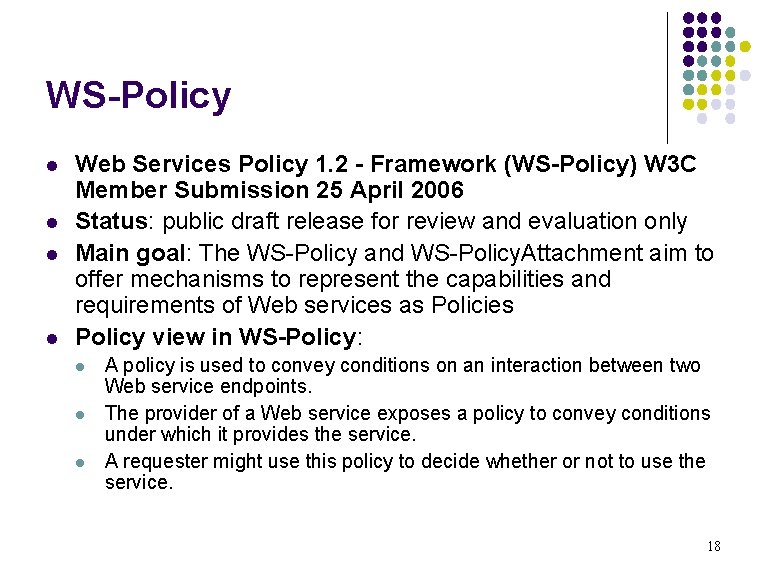 WS-Policy l l Web Services Policy 1. 2 - Framework (WS-Policy) W 3 C