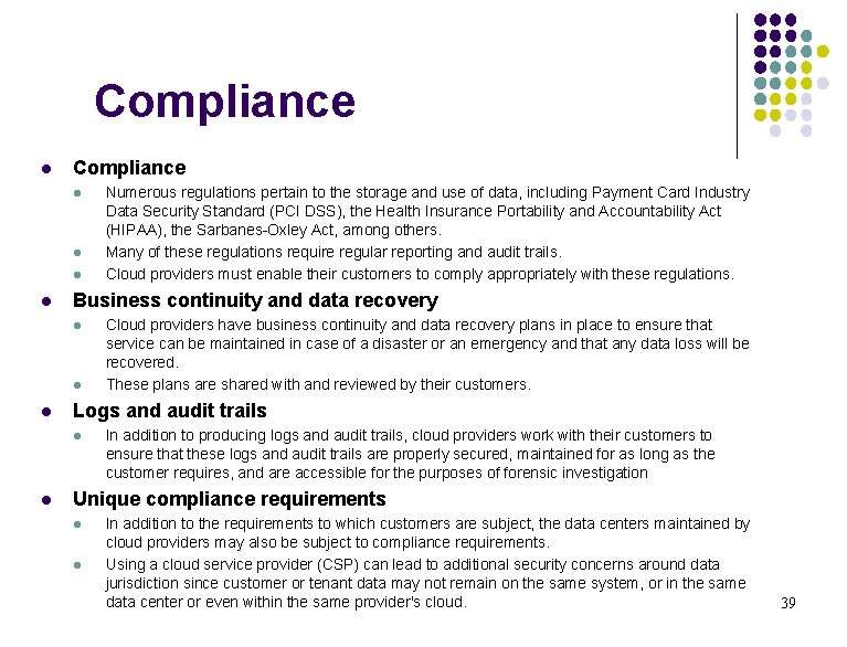 Compliance l l l l Business continuity and data recovery l l l Cloud