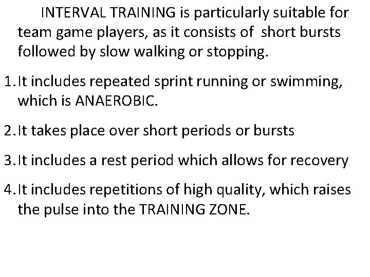 INTERVAL TRAINING is particularly suitable for team game players, as it consists of short