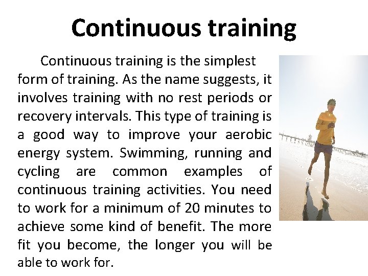 Continuous training is the simplest form of training. As the name suggests, it involves
