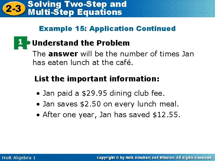 Solving Two-Step and 2 -3 Multi-Step Equations Example 15: Application Continued 1 Understand the