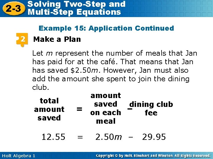 Solving Two-Step and 2 -3 Multi-Step Equations Example 15: Application Continued 2 Make a