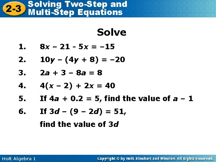 Solving Two-Step and 2 -3 Multi-Step Equations Solve 1. 8 x – 21 -