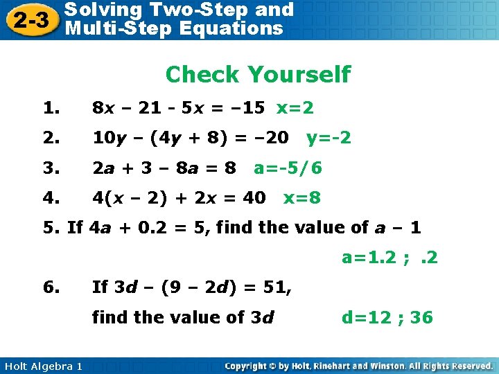 Solving Two-Step and 2 -3 Multi-Step Equations Check Yourself 1. 8 x – 21