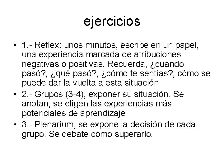 ejercicios • 1. - Reflex: unos minutos, escribe en un papel, una experiencia marcada