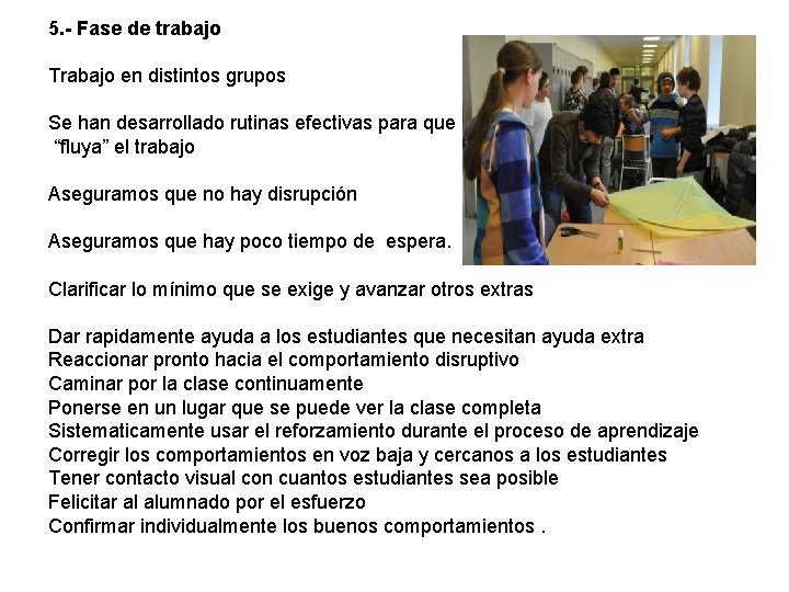 5. - Fase de trabajo Trabajo en distintos grupos Se han desarrollado rutinas efectivas