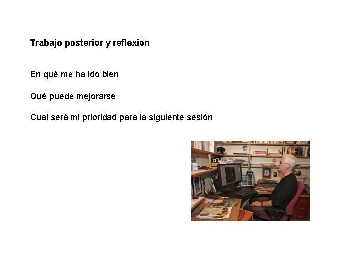 Trabajo posterior y reflexión En qué me ha ido bien Qué puede mejorarse Cual