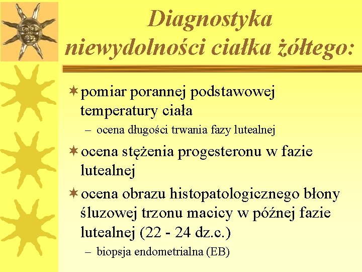 Diagnostyka niewydolności ciałka żółtego: ¬pomiar porannej podstawowej temperatury ciała – ocena długości trwania fazy