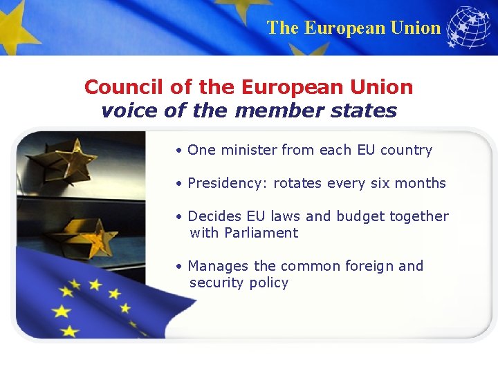 The European Union Council of the European Union voice of the member states •