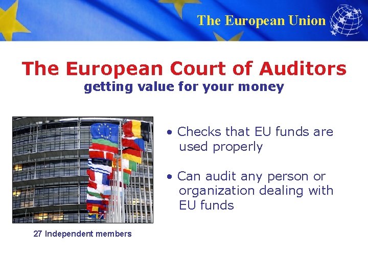 The European Union The European Court of Auditors getting value for your money •