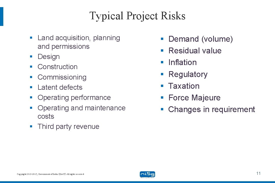 Typical Project Risks § Land acquisition, planning and permissions § Design § Construction §