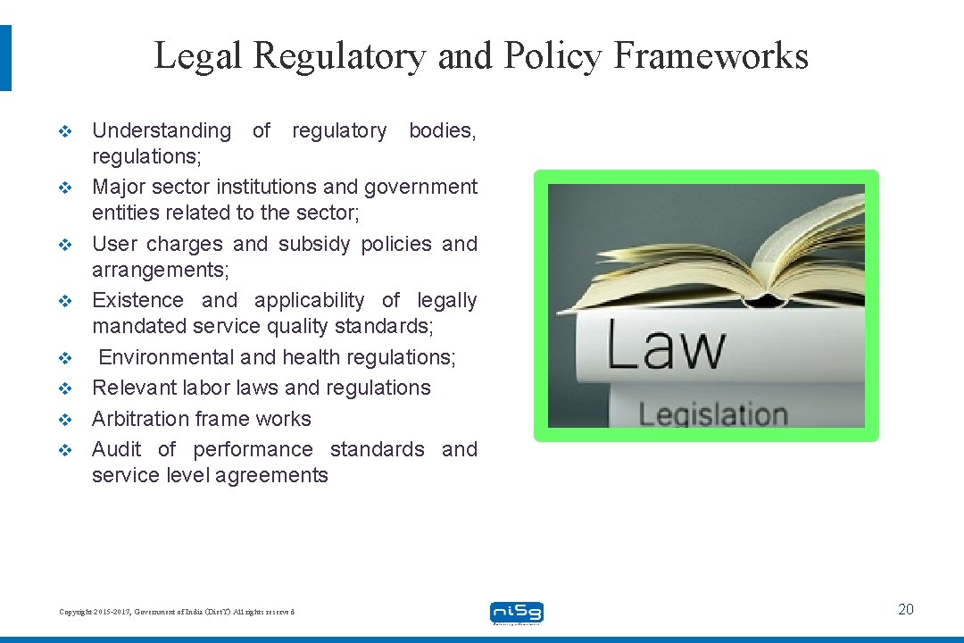 Legal Regulatory and Policy Frameworks v v v v Understanding of regulatory bodies, regulations;