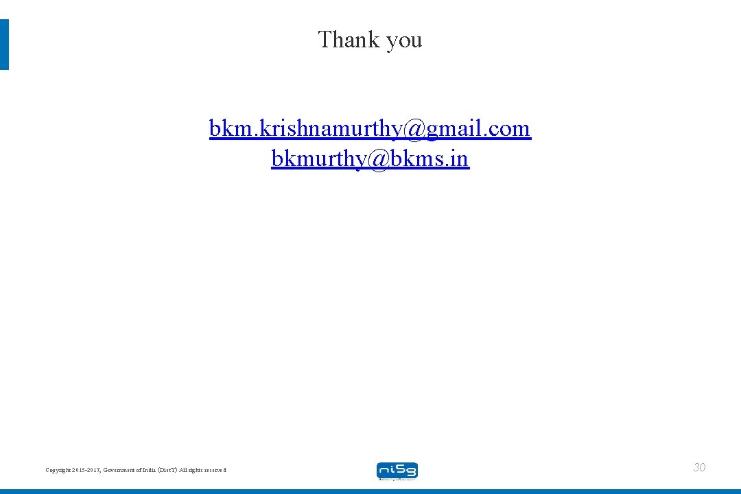 Thank you bkm. krishnamurthy@gmail. com bkmurthy@bkms. in Copyright 2015 -2017, Government of India (Diet.