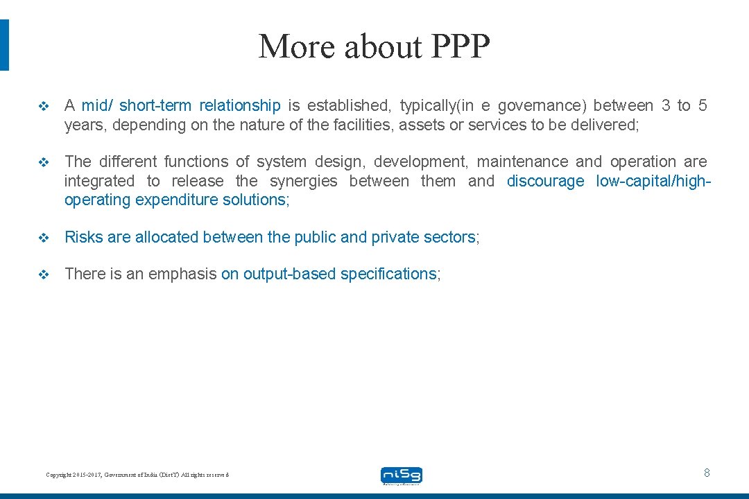 More about PPP v A mid/ short-term relationship is established, typically(in e governance) between