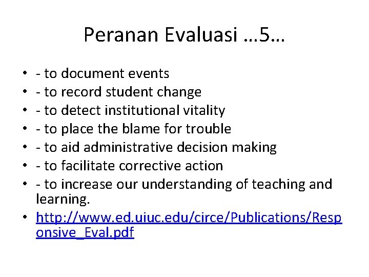 Peranan Evaluasi … 5… - to document events - to record student change -