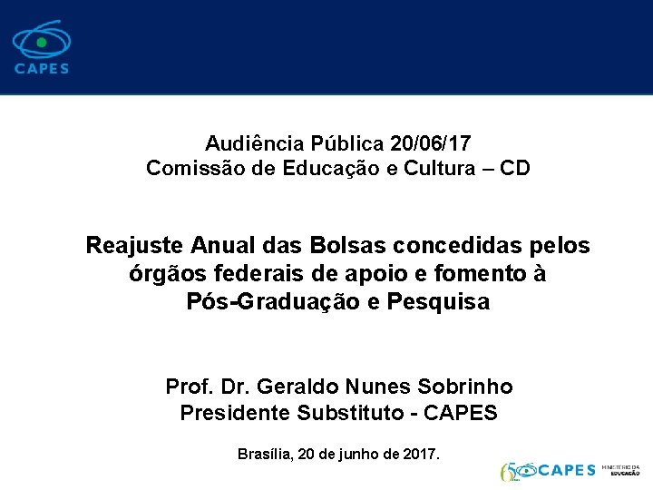 Audiência Pública 20/06/17 Comissão de Educação e Cultura – CD Reajuste Anual das Bolsas