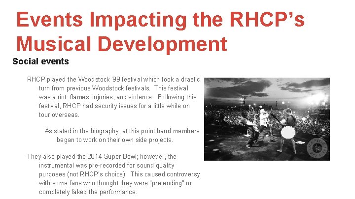 Events Impacting the RHCP’s Musical Development Social events RHCP played the Woodstock ‘ 99