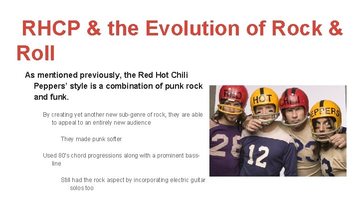 RHCP & the Evolution of Rock & Roll As mentioned previously, the Red Hot