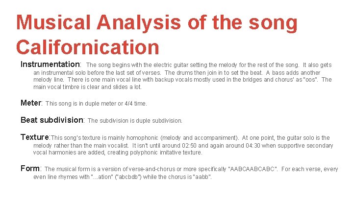 Musical Analysis of the song Californication Instrumentation: The song begins with the electric guitar