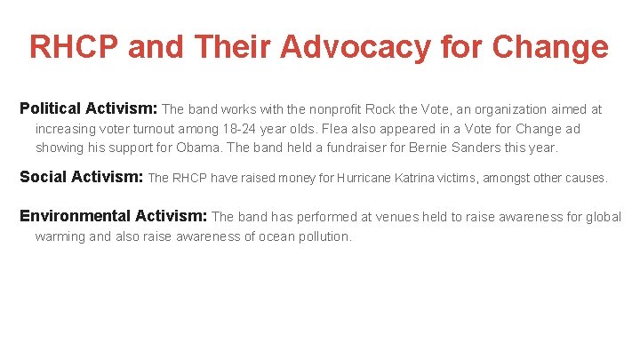 RHCP and Their Advocacy for Change Political Activism: The band works with the nonprofit