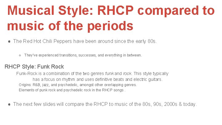 Musical Style: RHCP compared to music of the periods ● The Red Hot Chili