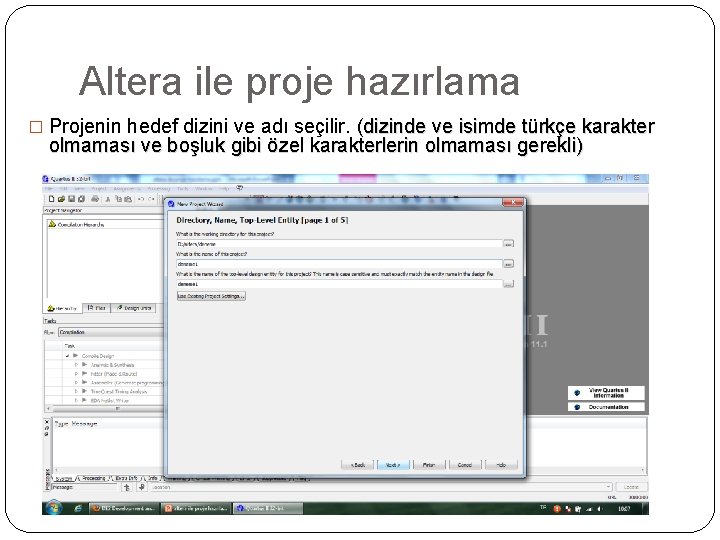 Altera ile proje hazırlama � Projenin hedef dizini ve adı seçilir. (dizinde ve isimde