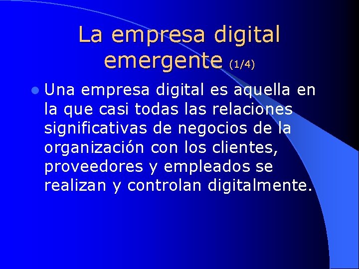 La empresa digital emergente (1/4) l Una empresa digital es aquella en la que