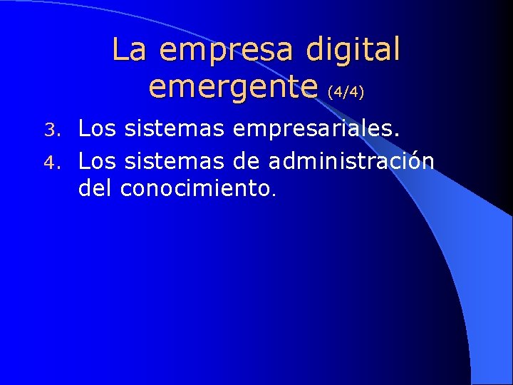 La empresa digital emergente (4/4) Los sistemas empresariales. 4. Los sistemas de administración del