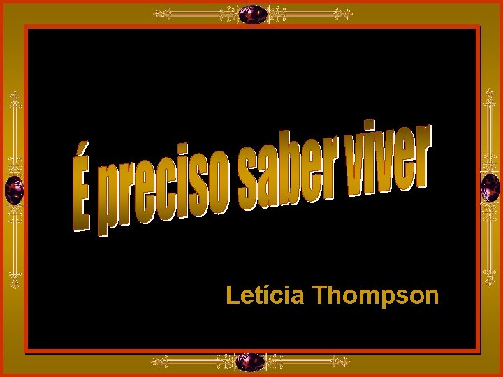 É preciso saber viver Letícia Thompson 
