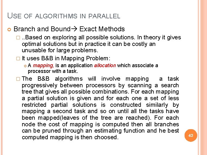 USE OF ALGORITHMS IN PARALLEL Branch and Bound Exact Methods �. . Based on