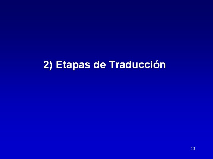 2) Etapas de Traducción 13 