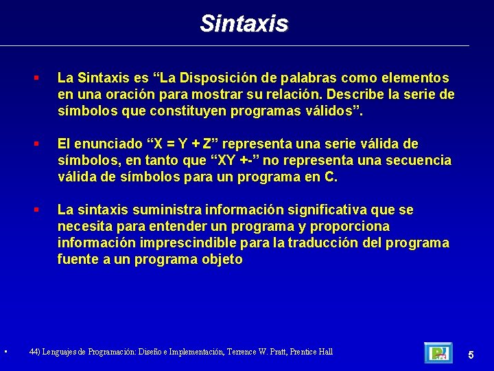 Sintaxis • La Sintaxis es “La Disposición de palabras como elementos en una oración