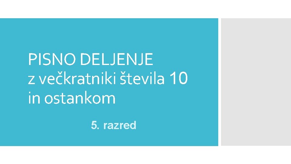 PISNO DELJENJE z večkratniki števila 10 in ostankom 5. razred 