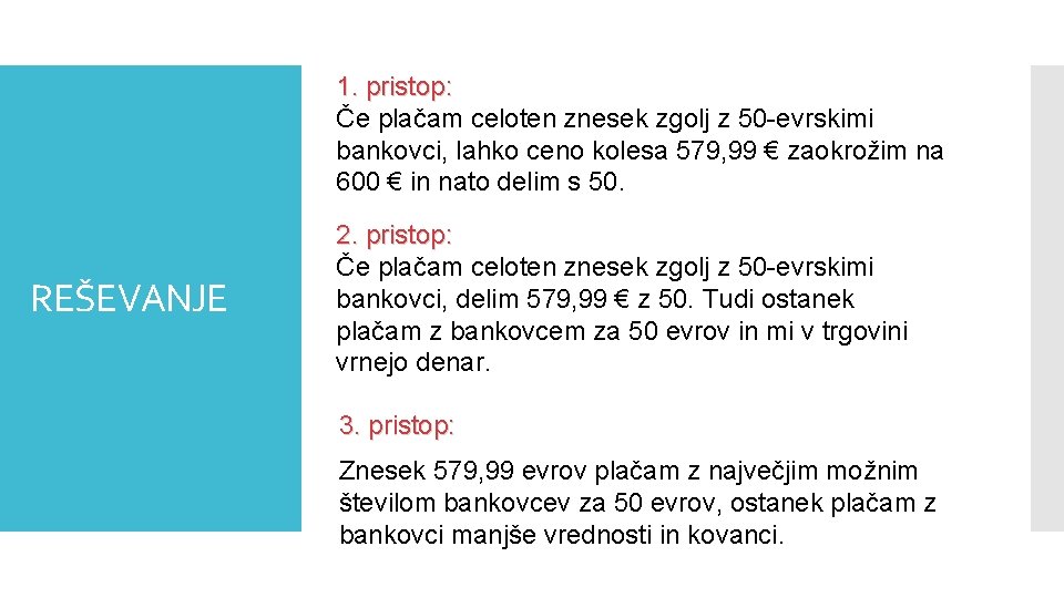 1. pristop: Če plačam celoten znesek zgolj z 50 -evrskimi bankovci, lahko ceno kolesa