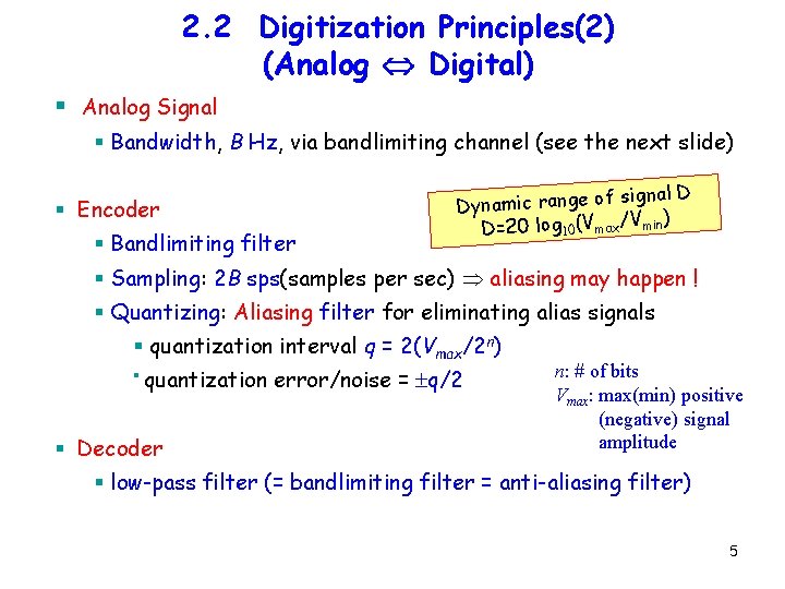 2. 2 Digitization Principles(2) (Analog Digital) § Analog Signal § Bandwidth, B Hz, via