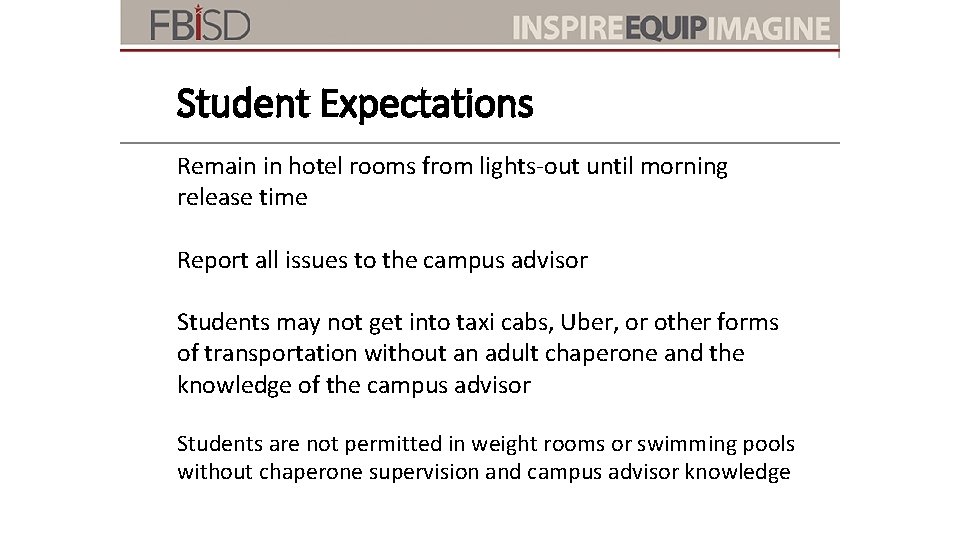 Student Expectations Remain in hotel rooms from lights-out until morning release time Report all